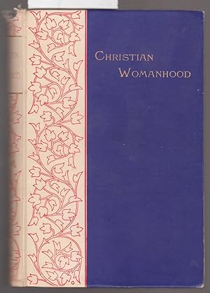 Image du vendeur pour Christian Womanhood mis en vente par Laura Books