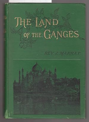 Image du vendeur pour The Land of the Ganges or Sketches of Northern India mis en vente par Laura Books