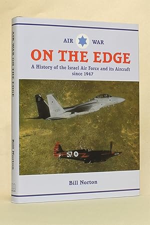 Air War on the Edge: A History of the Israel Air Force and its Aircraft Since 1947