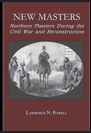 Seller image for New Masters: Northern Planters During the Civil War and Reconstruction (Historical Publications) for sale by Shore Books