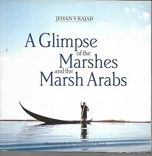 Seller image for A Glimpse of the Marshes and the Marsh Arabs: Travels in the 1960s with Photographs by Tariq Sayid Rajab for sale by Bookfeathers, LLC