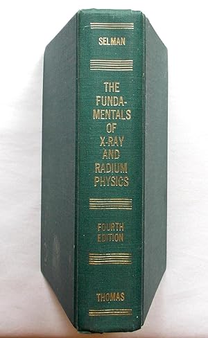Seller image for The Fundamentals of X-Ray and Radium Physics Fourth Edition for sale by Transformer