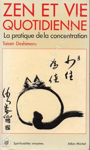 Seller image for Zen et Vie Quotidienne. La pratique de la concentration; for sale by ARTLINK