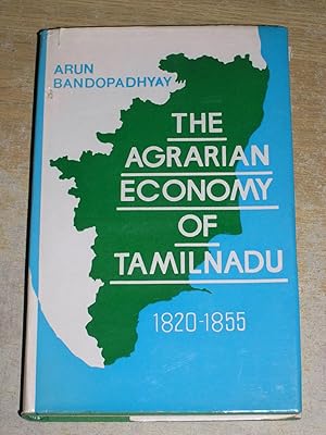 Seller image for The Agrarian Economy Of Tamilnadu 1820 - 1855 for sale by Neo Books