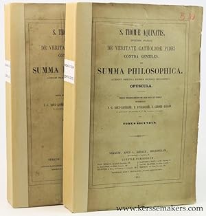 Bild des Verkufers fr De veritate catholicae fidei contra gentiles, seu Summa Philosophica. Accedunt praecipua eiusdem doctoris philosophica Opuscula. Tomus primus & Tomus Secundus. (2 volumes). zum Verkauf von Emile Kerssemakers ILAB