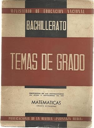 MATEMATICAS. Temas de examenes de grado superior de bachillerato