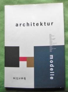 Seller image for Architektur Modelle Berlin. for sale by Versandantiquariat Sabine Varma