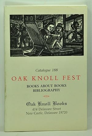 Imagen del vendedor de Oak Knoll Fest: Books about Books; Bibliography. Catalogue 188, Oak Knoll Books a la venta por Cat's Cradle Books