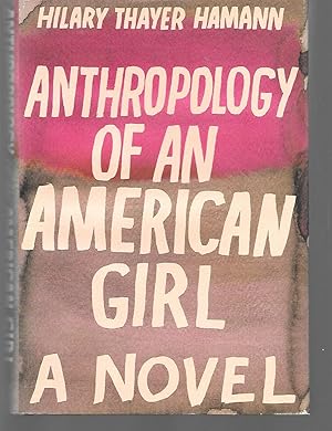 Bild des Verkufers fr Anthropology Of An American Girl zum Verkauf von Thomas Savage, Bookseller