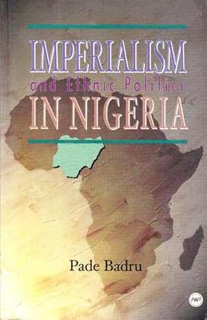 Imperialism and Ethnic Politics in Nigeria, 1960-96