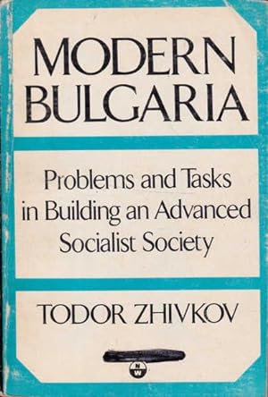 Modern Bulgaria: Problems and Tasks in Building an Advanced Socialist Society