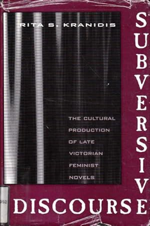 Image du vendeur pour Subversive Discourse: The Cultural Production of Late Victorian Feminist Novels mis en vente par Goulds Book Arcade, Sydney