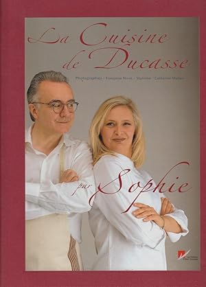 Bild des Verkufers fr LA CUISINE DE DUCASSE PAR SOPHIE. zum Verkauf von Jacques AUDEBERT