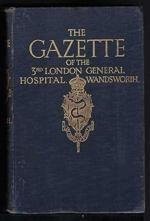 THE GAZETTE OF THE 3RD LONDON GENERAL HOSPITAL, WANDSWORTH Vol. I. No. 1 October 1915 to Vol. I. ...