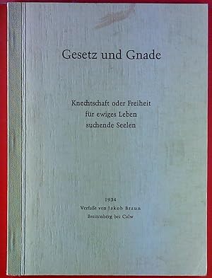 Imagen del vendedor de Gesetz und Gnade. Knechtschaft oder Freiheit fr ewiges Leben suchende Seelen, 1934. a la venta por biblion2