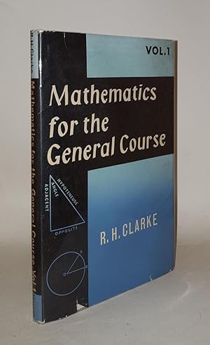 MATHEMATICS FOR THE GENERAL COURSE Volume One