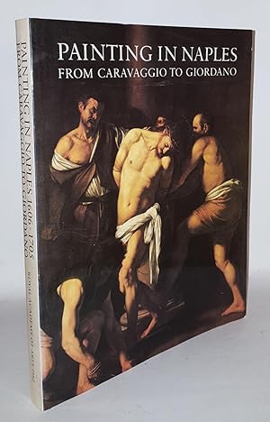 Bild des Verkufers fr PAINTING IN NAPLES 1606 - 1705 From Caravaggio to Giordano zum Verkauf von Rothwell & Dunworth (ABA, ILAB)