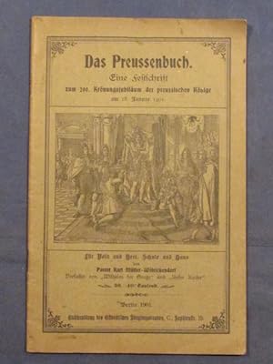 Das Preussenbuch. Eine Festschrift zum 200. Krönungsjubiläum der preussischen Könige am 18. Janua...