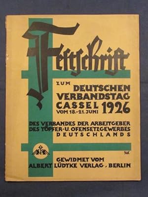 Festschrift zum Deutschen Verbandstag Cassel vom 18. - 21. Juni 1926 des Verbandes der Arbeitgebe...