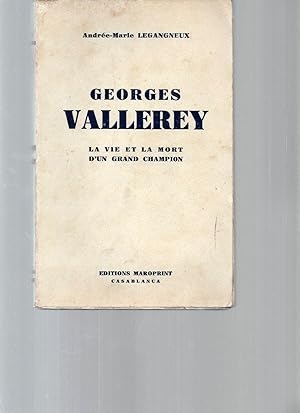 Georges VALLEREY - La vie et la mort d'un grand champion