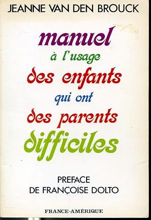 Seller image for Manuel  l'usage des enfants qui ont des parents difficiles for sale by Librairie Le Nord