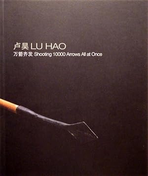 Lu Hao. Shooting 10000 Arrows All at Once.