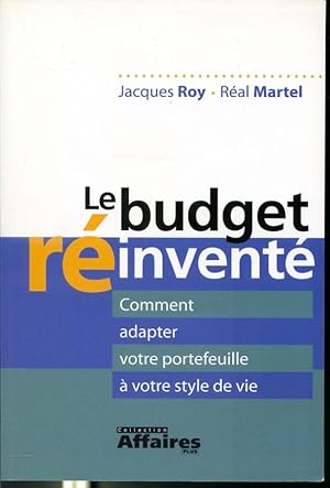 Seller image for Le budget rinvent - Comment adapter votre portefeuille  votre style de vie for sale by Librairie Le Nord