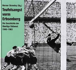 Imagen del vendedor de Teufelsangst vorm Erbsenberg. Die Geschichte der Oberliga Sdwest 1946-1963. a la venta por AGON SportsWorld GmbH