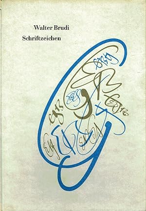 Bild des Verkäufers für Schriftzeichen. (= Institut für Buchgestaltung an der Staatlichen Akademie der Bildenden Künste Stuttgart, neunte Veröffentlichung). zum Verkauf von Antiquariat Dietmar Brezina