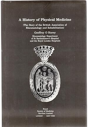 A History of Physical Medicine: Story of the British Association of Rheumatology and Rehabilitation