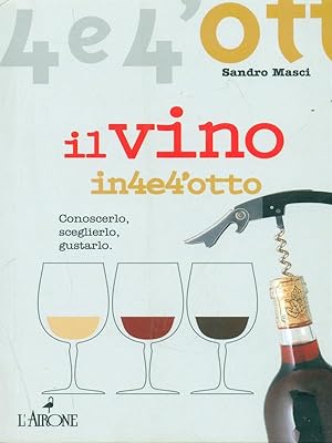 Bild des Verkufers fr Il vino in4e4'otto zum Verkauf von Librodifaccia