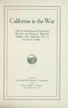 California In the War. Plan for Gathering and Preserving Records and Historical Materials Deal wi...