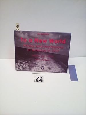 Seller image for To a New World. Photos and Impressions of America in 1937. for sale by AphorismA gGmbH