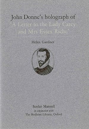 John Donne's holograph of â  A Letter to the Lady Carey and Mrs Essex Riche'. [A facsimile.]