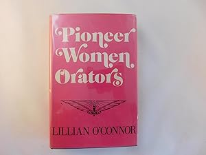 Seller image for Pioneer Women Orators: Rhetoric In The Ante-Bellum Reform Movement for sale by A Few Books More. . .