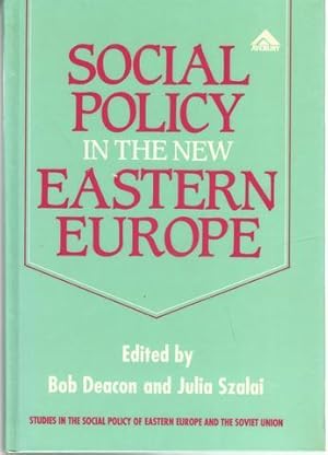 Social Policy in the New Eastern Europe: What Future for Socialist Welfare (Studies in the Social...