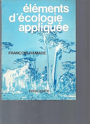 Éléments d'écologie appliquée : action de l'homme sur la biosphère