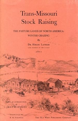 Imagen del vendedor de TRANS-MISSOURI STOCK RAISING. THE PASTURE LANDS OF NORTH AMERICA: a la venta por BUCKINGHAM BOOKS, ABAA, ILAB, IOBA