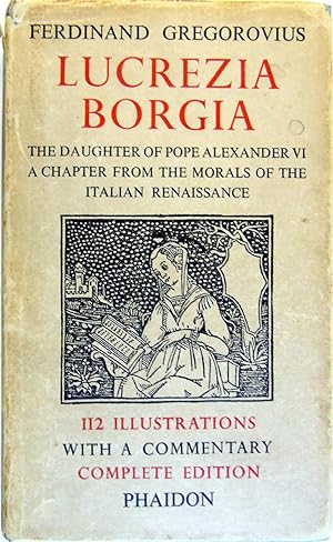 Immagine del venditore per Lucrezia Borgia: The daughter Of Pope Alexander VI A Chapter From The Morals Of The Italian Renaissance venduto da Hanselled Books