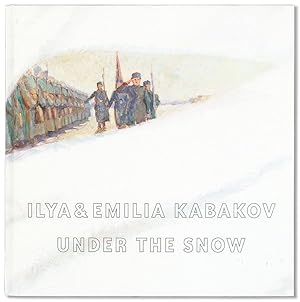 Bild des Verkufers fr Ilya & Emilia Kabakov: Under the Snow / Bajo la Nieve zum Verkauf von Lorne Bair Rare Books, ABAA