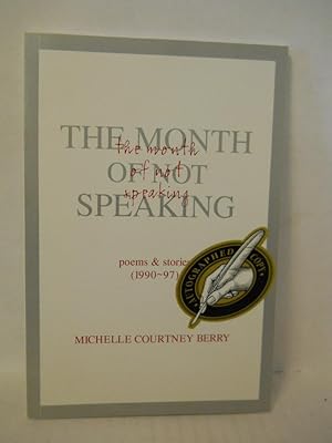 Seller image for The Month of Not Speaking: poems & stories (1990-97). SIGNED by author for sale by Gil's Book Loft