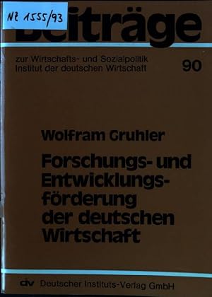 Forschungs- und Entwicklungsförderung der deutschen Wirtschaft. Beiträge zur Wirtschafts- und Soz...