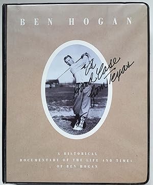 Ben Hogan, A Hard Case from Texas: A Historical Documentary of the Life and Times of Ben Hogan