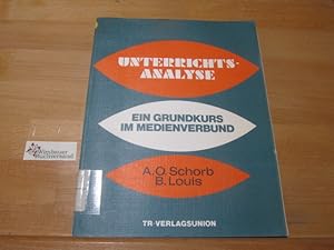 Bild des Verk�ufers f�r Unterrichtsanalyse : ein Grundkurs im Medienverband. A. O. Schorb; B. Louis. [Mitarb. an d. Texten: Hans Peter Deschler u. a.] zum Verkauf von Antiquariat im Kaiserviertel | Wimbauer Buchversand