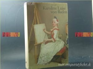 Karoline Luise von Baden : ein Lebensbild aus der Zeit der Aufklärung.