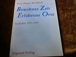 Bewohnte Zeit - Erfahrene Orte: Gedichte 1951-1997