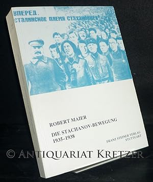 Die Stachanov-Bewegung 1935-1938. Der Stachanovismus als tragendes und verschärfendes Element der...