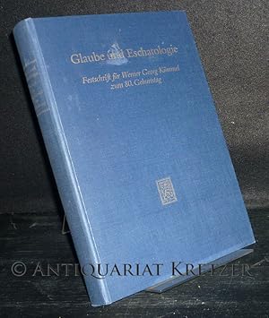 Glaube und Eschatologie. Festschrift für Werner Georg Kümmel zum 80. Geburtstag. [Herausgegeben v...