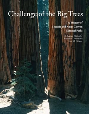 Seller image for Challenge of the Big Trees : The History of Sequoia and Kings Canyon National Parks for sale by GreatBookPrices