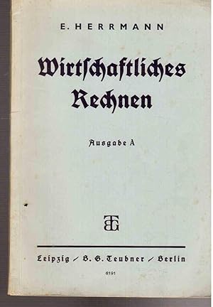 Wirtschaftliches Rechnen. Ausgabe A